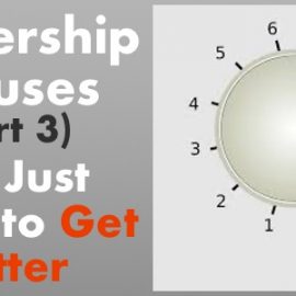 Leadership Excuses (Part 3): “We Just Need to Get Better”